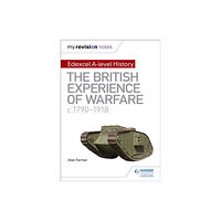 Hachette Learning My Revision Notes: Edexcel A-level History: The British Experience of Warfare, c1790-1918 (häftad, eng)