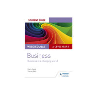 Hachette Learning WJEC/Eduqas A-level Year 2 Business Student Guide 4: Business in a Changing World (häftad, eng)