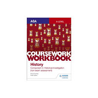 Hachette Learning AQA A-level History Coursework Workbook: Component 3 Historical investigation (non-exam assessment) (häftad, eng)