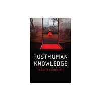 Polity Press Posthuman Knowledge (häftad, eng)