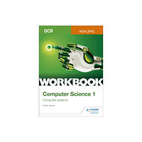 Hachette Learning OCR AS/A-level Computer Science Workbook 1: Computer systems (häftad, eng)