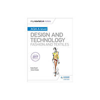 Hachette Learning My Revision Notes: AQA A-Level Design and Technology: Fashion and Textiles (häftad, eng)