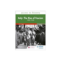 Hachette Learning Access to History: Italy: The Rise of Fascism 1896–1946 Fifth Edition (häftad, eng)