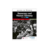 Hachette Learning Access to History: Democracy and Nazism: Germany 1918–45 for AQA Third Edition (häftad, eng)