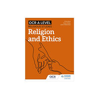 Hachette Learning OCR A Level Religious Studies: Religion and Ethics (häftad, eng)