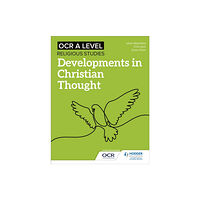 Hachette Learning OCR A Level Religious Studies: Developments in Christian Thought (häftad, eng)