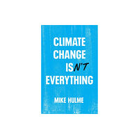 John Wiley And Sons Ltd Climate Change isn't Everything (häftad, eng)