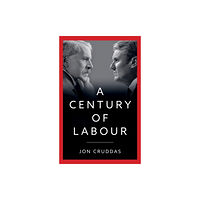 John Wiley And Sons Ltd A Century of Labour (inbunden, eng)