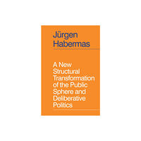 John Wiley And Sons Ltd A New Structural Transformation of the Public Sphere and Deliberative Politics (häftad, eng)