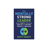 Skyhorse Publishing The Mentally Strong Leader (inbunden, eng)