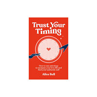Ebury Publishing Trust Your Timing (inbunden, eng)