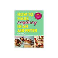 Ebury Publishing How to Make Anything in an Air Fryer (inbunden, eng)