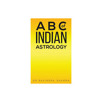 Austin Macauley Publishers A B C of Indian Astrology (häftad, eng)