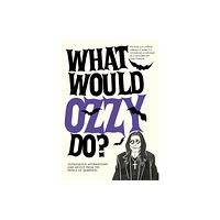 Ebury Publishing What Would Ozzy Do? (inbunden, eng)