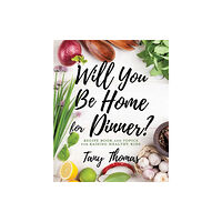 Xulon Press Will you Be Home for Dinner? (häftad, eng)