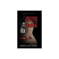 Mill City Press, Inc. Before Truth Set Me Free (häftad, eng)