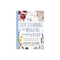 Pan Macmillan The Joy Journal for Magical Everyday Play (häftad, eng)