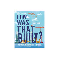 Bloomsbury Publishing PLC How Was That Built? (inbunden, eng)