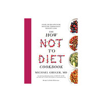 Pan Macmillan The How Not to Diet Cookbook (häftad, eng)