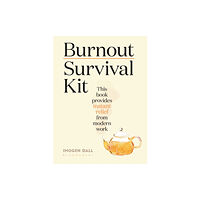 Bloomsbury Publishing PLC Burnout Survival Kit (inbunden, eng)