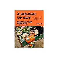 Bloomsbury Publishing PLC A Splash of Soy (inbunden, eng)