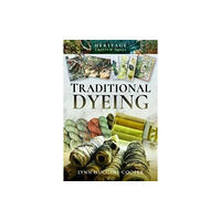 Pen & Sword Books Ltd Traditional Dyeing (häftad, eng)