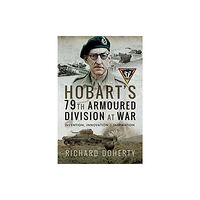Pen & Sword Books Ltd Hobart's 79th Armoured Division at War (häftad, eng)