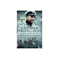 Pen & Sword Books Ltd Gunther Prien and U-47: The Bull of Scapa Flow (inbunden, eng)