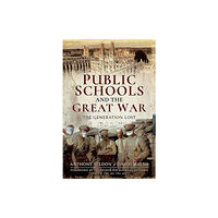 Pen & Sword Books Ltd Public Schools and the Great War (häftad, eng)
