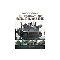 Pen & Sword Books Ltd Hitler's Heavy Tank Battalions 19421945 (häftad, eng)