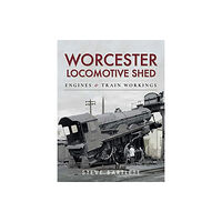 Pen & Sword Books Ltd Worcester Locomotive Shed (inbunden, eng)