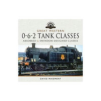 Pen & Sword Books Ltd Great Western, 0-6-2 Tank Classes (inbunden, eng)