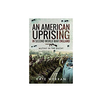 Pen & Sword Books Ltd An American Uprising in Second World War England (inbunden, eng)