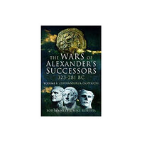 Pen & Sword Books Ltd The Wars of Alexander's Successors 323 - 281 BC (häftad, eng)