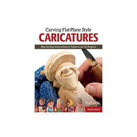 Fox Chapel Publishing Carving Flat-Plane Style Caricatures (häftad, eng)
