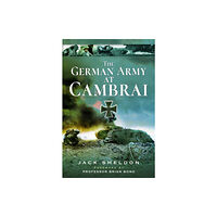 Pen & Sword Books Ltd The German Army at Cambra. (häftad, eng)