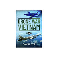 Pen & Sword Books Ltd Drone War Vietnam (inbunden, eng)