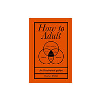 Ebury Publishing How to Adult (inbunden, eng)