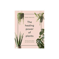 Ebury Publishing The Healing Power of Plants (inbunden, eng)