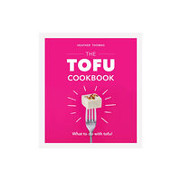 Ebury Publishing The Tofu Cookbook (inbunden, eng)