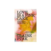 Vintage Publishing Love is a Pink Cake (inbunden, eng)