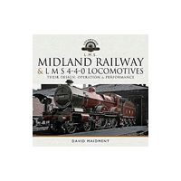 Pen & Sword Books Ltd Midland Railway and L M S 4-4-0 Locomotives (inbunden, eng)