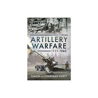 Pen & Sword Books Ltd Artillery Warfare, 1939-1945 (inbunden, eng)
