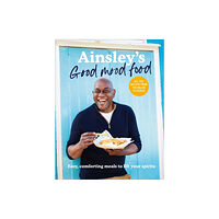 Ebury Publishing Ainsley’s Good Mood Food (inbunden, eng)