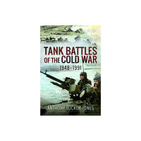 Pen & Sword Books Ltd Tank Battles of the Cold War, 1948-1991 (inbunden, eng)