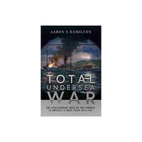 Pen & Sword Books Ltd Total Undersea War (inbunden, eng)