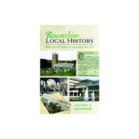 Pen & Sword Books Ltd Researching Local History (häftad, eng)
