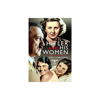 Pen & Sword Books Ltd Hitler and his Women (inbunden, eng)