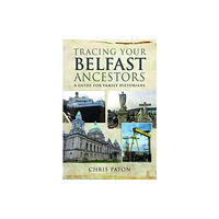 Pen & Sword Books Ltd Tracing Your Belfast Ancestors (häftad, eng)