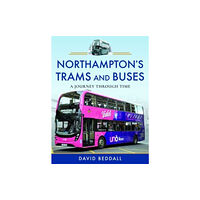 Pen & Sword Books Ltd Northampton's Trams and Buses (inbunden, eng)